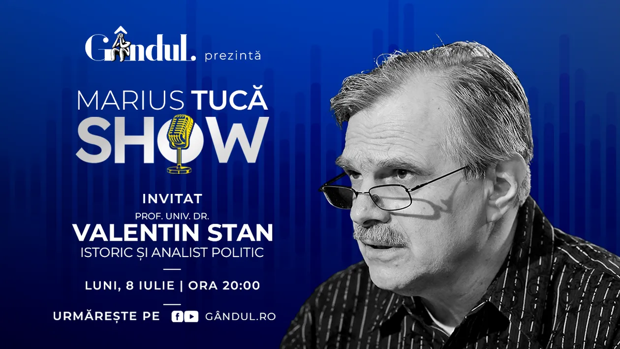 Marius Tucă Show începe luni, 8 iulie, de la ora 20.00, live pe gândul.ro. Invitat: prof. univ. dr. Valentin Stan