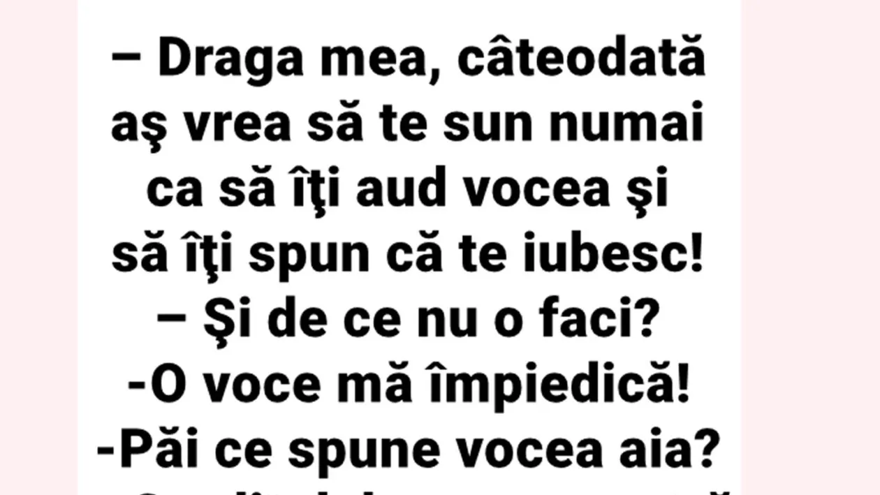 BANC | Draga mea, câteodată aș vrea să te sun numai ca să îți aud vocea și să îți spun că te iubesc