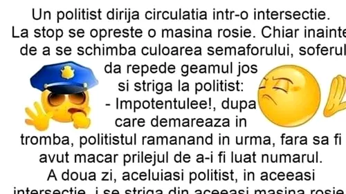 BANCUL ZILEI | Un polițist dirija circulația într-o intersecție