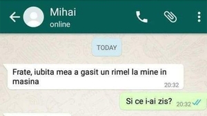 BANCUL ZILEI | "Frate, iubita mea a găsit un rimel la mine în mașină"