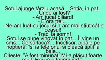 BANC | Soțul ajunge târziu acasă. Soția, în pat: „Unde ai fost?”