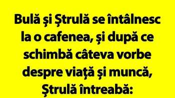 BANC | „Bulă, nu te mai văd deloc cu bruneta aia cu care te întâlneai tot timpul”