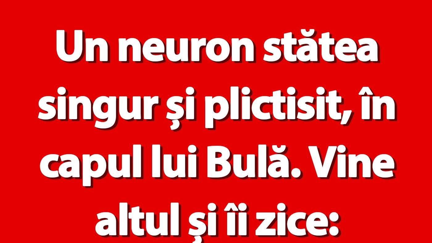 BANC | Neuronul lui Bulă