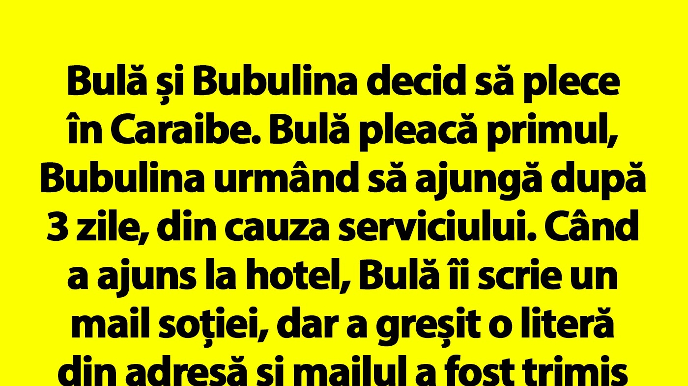 BANC | Bulă și Bubulina decid să plece în Caraibe