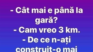 BANCUL ZILEI | "Cât mai e până la gară?"