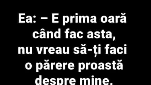 BANCUL ZILEI | Ea: E prima oară când fac asta