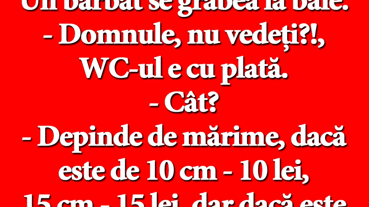 BANCUL ZILEI | Un bărbat se grăbea la baie: Domnule, nu vedeți?!, WC-ul e cu plată