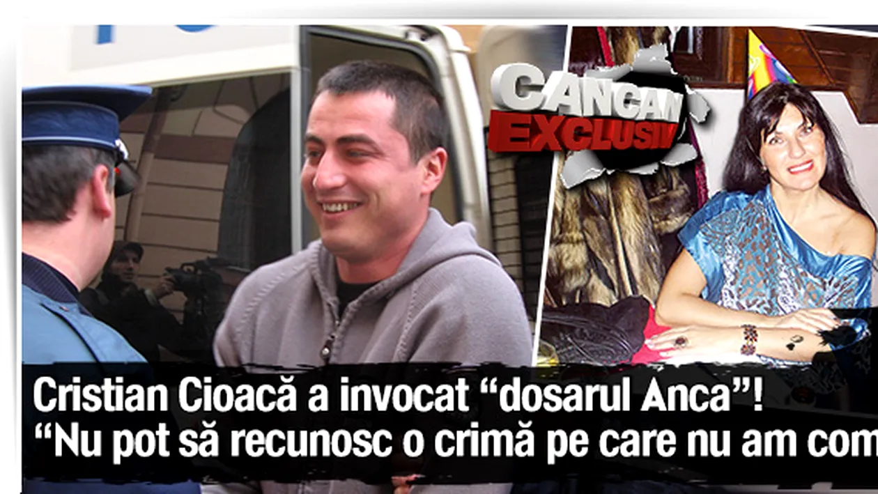 Cristian Cioaca a invocat “dosarul Anca”. “Nu pot sa recunosc o crima pe care nu am comis-o”