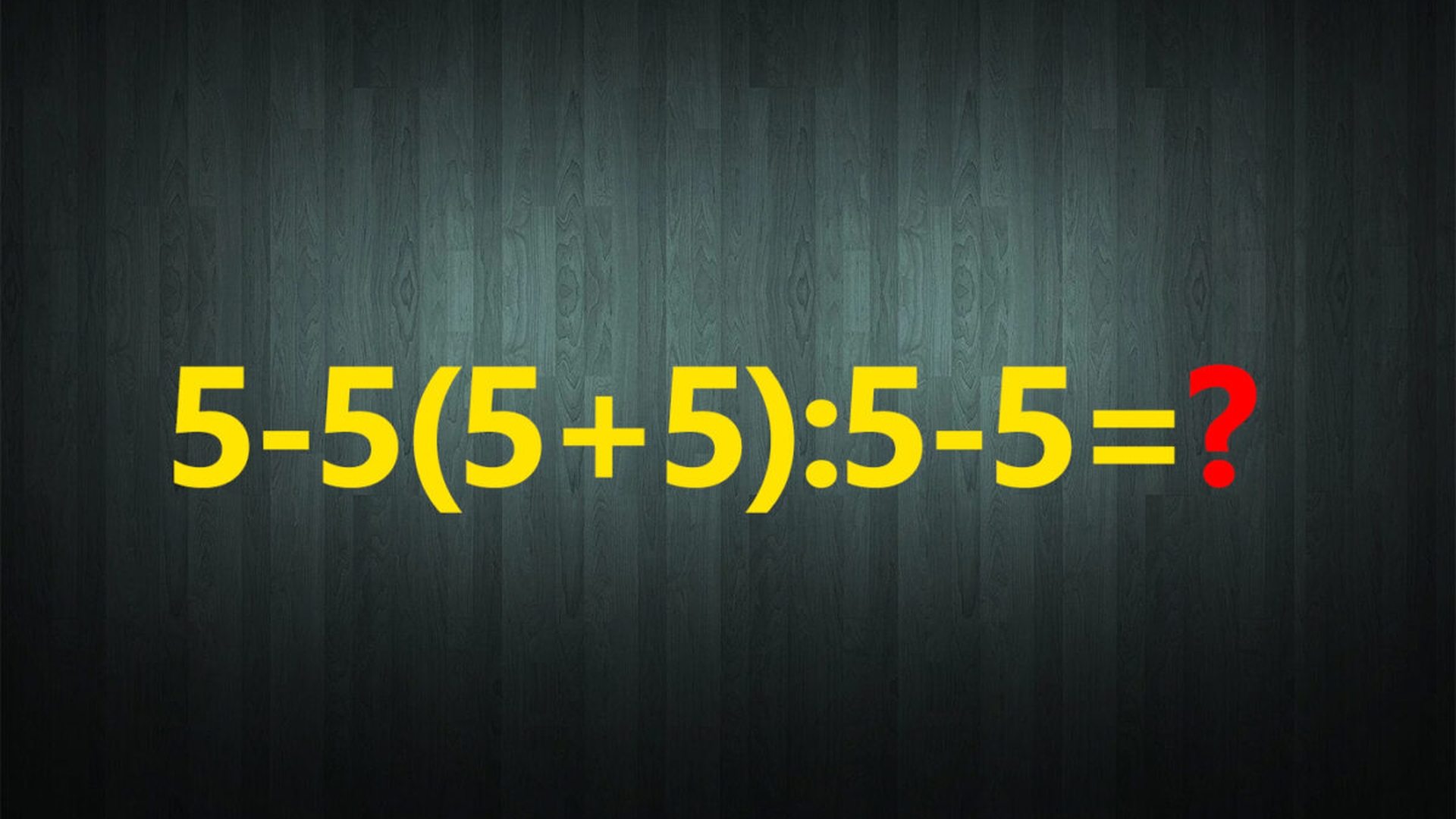 TEST IQ | Calculați 5-5(5+5):5-5?
