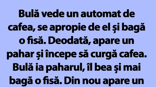 BANC | Bulă și automatul de cafea