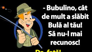 BANC | "Bubulino, cât de mult a slăbit Bulă al tău! Să nu-l mai recunosc!"
