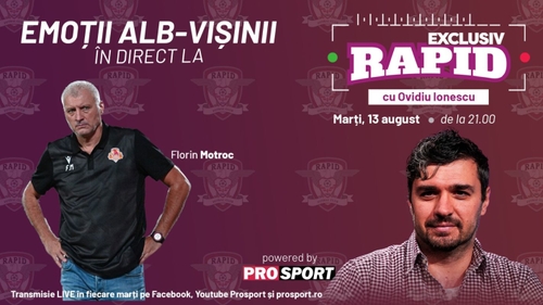 "EXCLUSIV RAPID" cu Florin Motroc