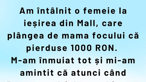 BANC | Am întâlnit o femeie la ieșirea din mall, care plângea că pierduse 1.000 ron