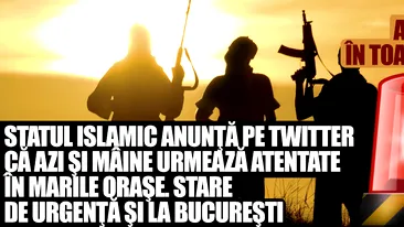 ALERTĂ în toată Europa: STATUL ISLAMIC anunta pe Twitter că azi si maine urmează atentate în marile orase