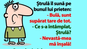 BANC | "Bulă, nevastă-mea mă înșală!"