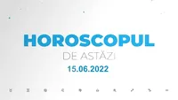 Horoscop zilnic 15 iunie 2022. Gemenii iau decizii înțelepte