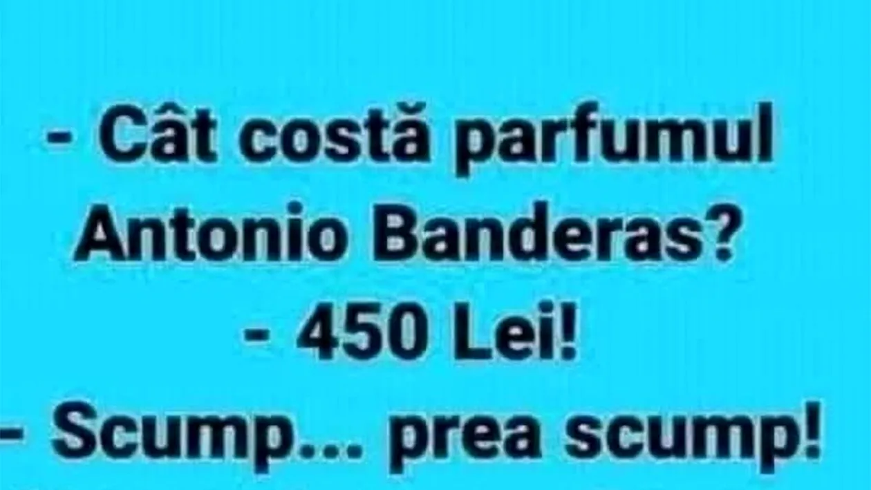 BANCUL ZILEI | Cât costă parfumul Antonio Banderas?