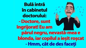 Bancul dimineții | Bulă intră în cabinetul doctorului: "Copilul a ieșit roșcat!"