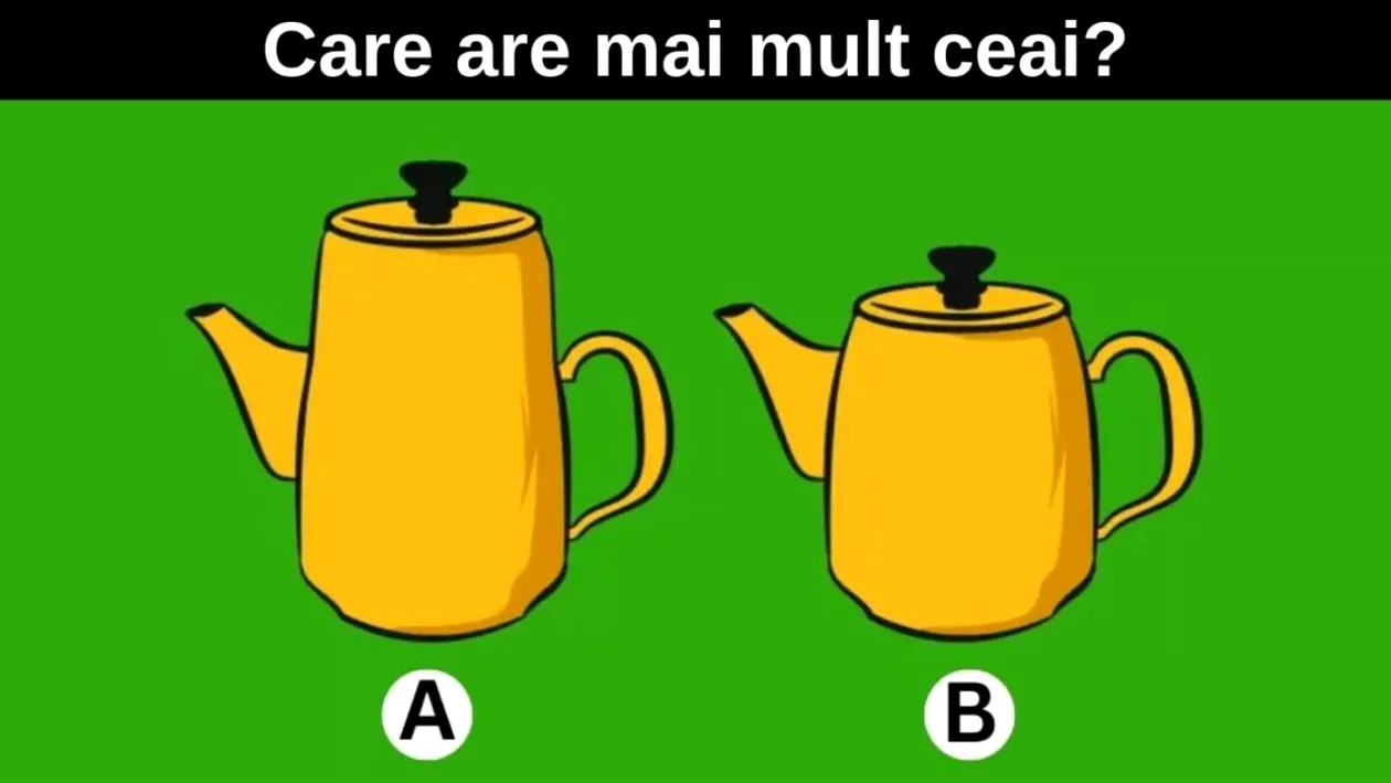 Test IQ | În care ceainic se află mai mult ceai? Numai 1% din oamenii pot răspunde în 5 secunde