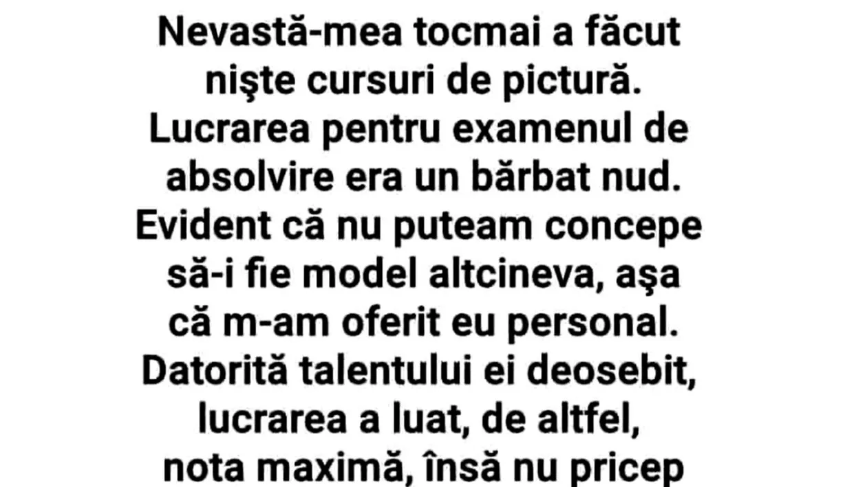 BANCUL ZILEI | Nevastă-mea tocmai a făcut niște cursuri de pictură