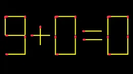 Test de inteligență | Mutați un singur chibrit pentru a corecta 9 + 0 = 0