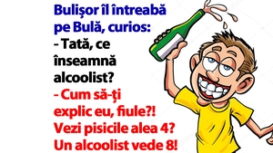 BANC | Bulișor îl întreabă pe Bulă: "Tată, ce înseamnă alcoolist?"
