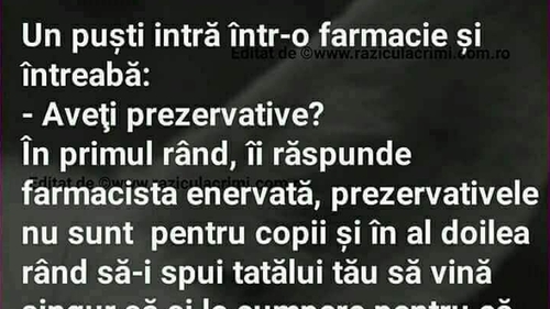 BANCUL ZILEI | Un puști intră într-o farmacie și întreabă: "Aveți prezervative?"
