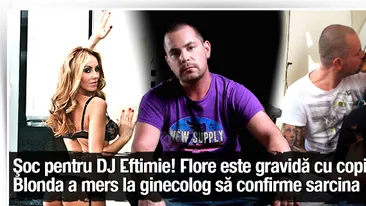 Soc pentru DJ Eftimie! Flore este gravida cu copilul lui! Blonda a mers la ginecolog sa confirme sarcina