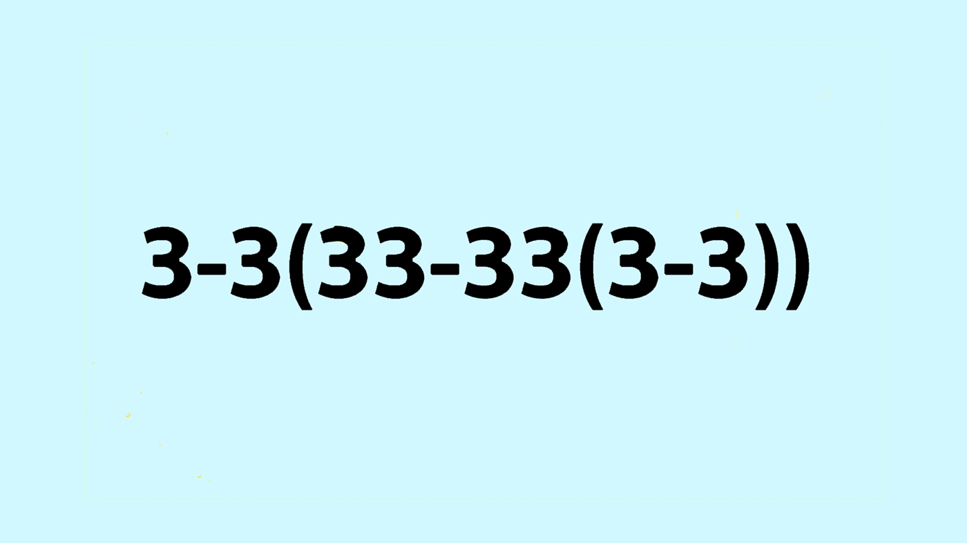 Test de inteligență | Cât fac 3-3(33-33(3-3))? Greșeala pe care și geniile o comit