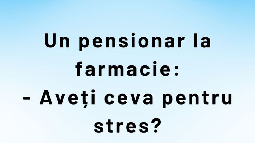 BANC | Un pensionar la farmacie: „Aveți ceva pentru stres?”