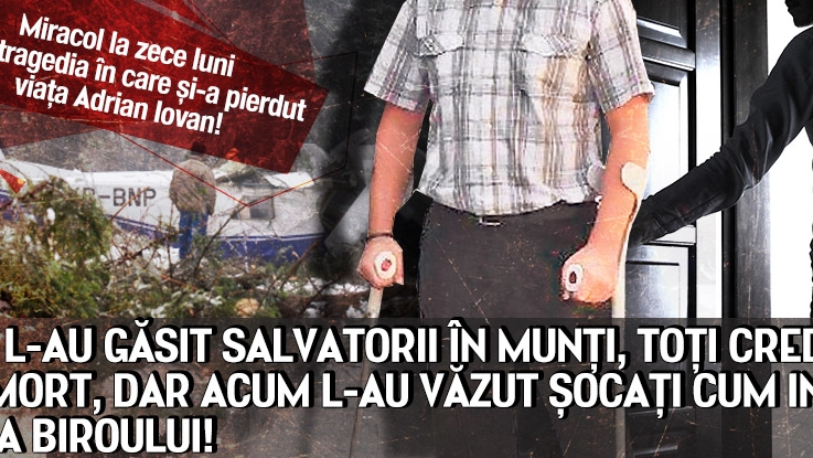 Cand l-au gasit salvatorii in munti, toti credeau ca e mort, dar acum l-au vazut socati cum intra pe usa biroului!
