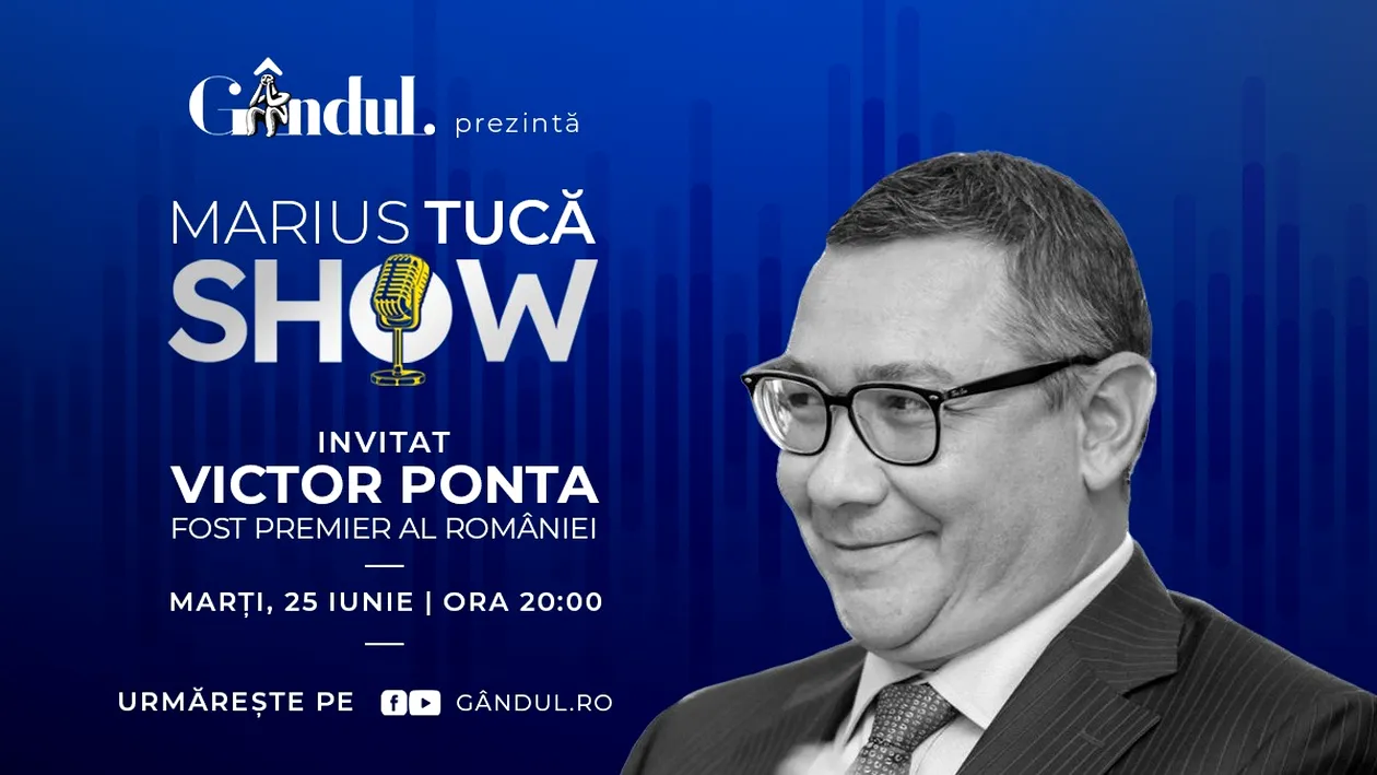 Marius Tucă Show începe marți, 25 iunie, de la ora 20.00, live pe gândul.ro. Invitat: Victor Ponta