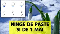 Ninsori de Paște și de 1 Mai! Orașul din România în care ninge în aprilie și în mai, potrivit meteorologilor Accuweather