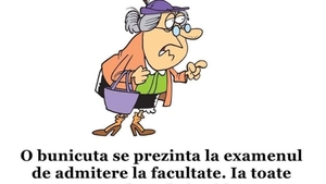 BANC | O bunicuță se prezintă la examenul de admitere de la facultate