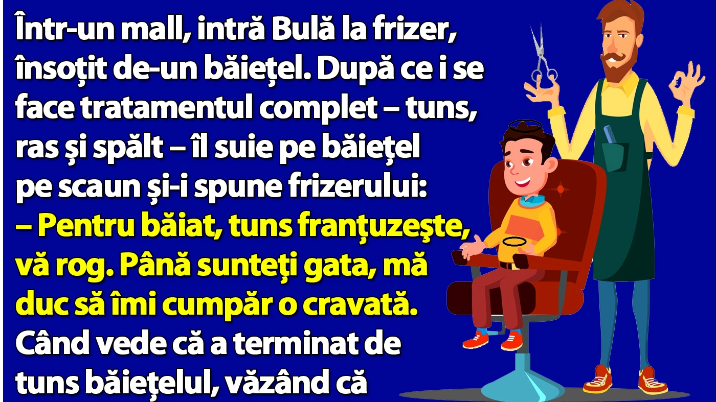 BANC | Într-un mall, intră Bulă la frizer, însoţit de-un băieţel