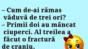 BANCUL ZILEI | "Cum de ai rămas văduvă de 3 ori?"