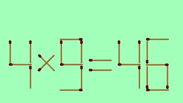 Test IQ exclusiv pentru genii | Corectați 4 x 9 = 46, mutând doar 2 chibrituri