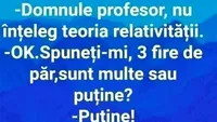 Bancul începutului de săptămână | Domnule profesor, nu înțeleg teoria relativității