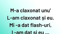 BANCUL ZILEI | M-a claxonat unu'