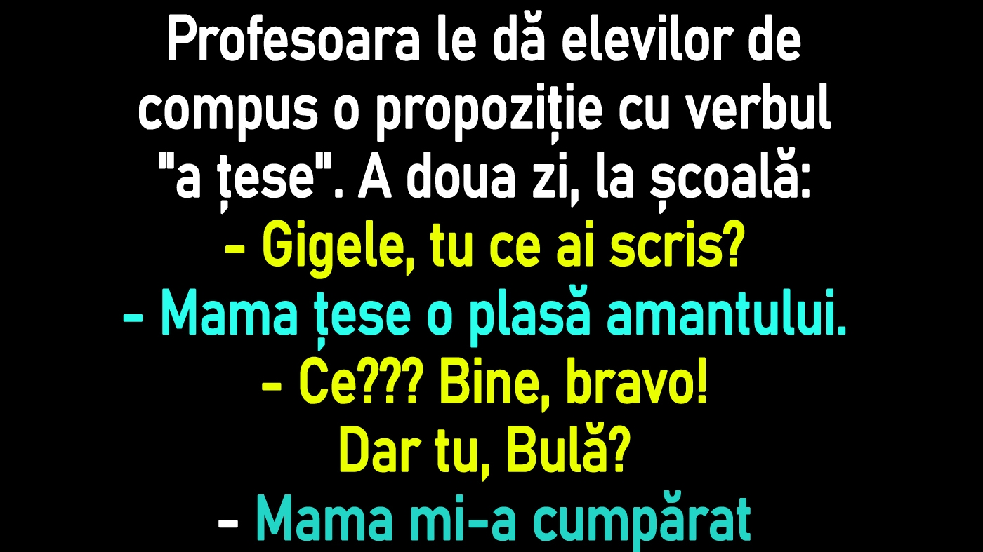 Banc cu Bulă | Profesoara le dă elevilor de compus o propoziție cu verbul "a țese"