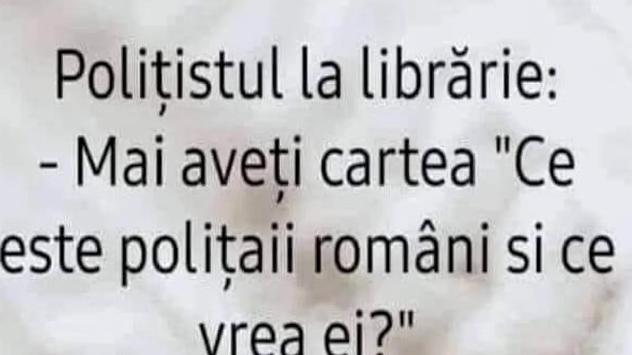 BANC | Polițistul vine la librărie: -Mai aveți cartea „Ce este polițaii români și ce vrea ei”?