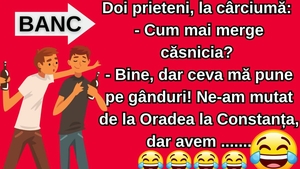 BANCUL ZILEI | Doi prieteni, la cârciumă: „Cum merge căsnicia?”