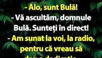 BANC | Bulă sună la radio pentru a da o dedicație