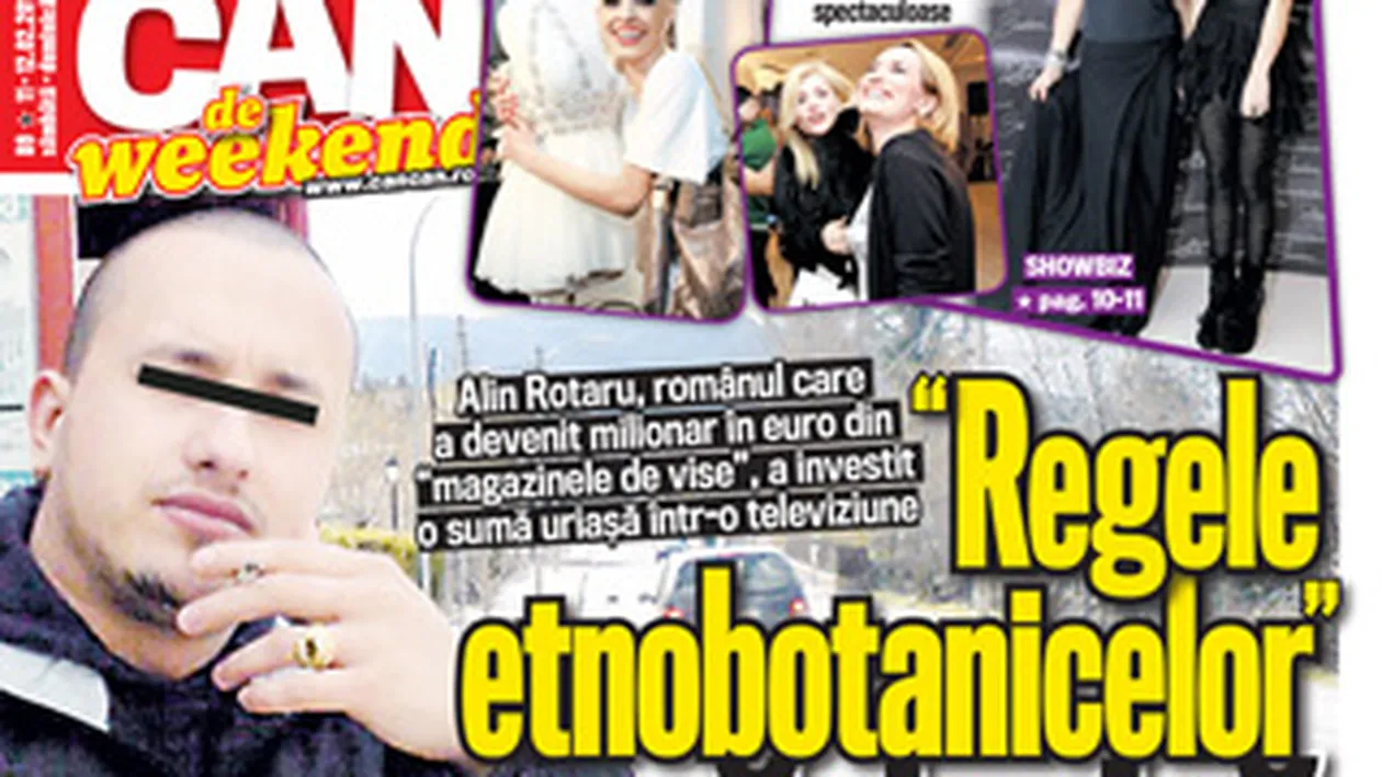 A aparut CANCAN de weekend!Afla ce vrea sa faca Regele etnobotanicelor cu banii castigati din afacera cu magazinele de vise!