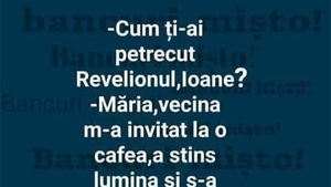 BANCUL ZILEI | "Cum ți-ai petrecut Revelionul, Ioane?"