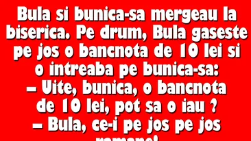 BANC | Bulă găsește pe jos o bancnotă de 10 lei și o întreabă pe bunică-sa: Pot să o iau?
