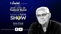 Marius Tucă Show începe marți, 27 iunie, de la ora 20.00, live pe gândul.ro. Invitat: prof. univ. dr. Tudorel Butoi