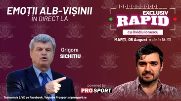 Grigore Sichitiu vine astăzi la EXCLUSIV RAPID, de la ora 18:30, în direct pe YouTube - ProSport
