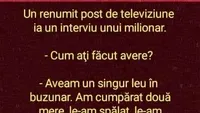 BANCUL ZILEI | Un renumit post TV ia interviu unui milionar: Cum ați făcut avere?