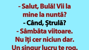 BANC | "Salut, Bulă! Vii la mine la nuntă?"